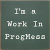 Wholesale Wood Sign: I'm A Work In ProgMess