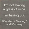 Wholesale Wood Sign: I'm not having a glass of wine...
