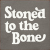 Wholesale Wood Sign: Stoned to the bone