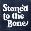 Stoned to the bone