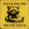 Wholesale Wood Sign: There Is No Trash Cannot...