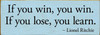 Wholesale Wood Sign: If you win, you win. If you lose, you learn. - Lionel Ritchie