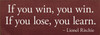 Wholesale Wood Sign: If you win, you win. If you lose, you learn. - Lionel Ritchie