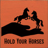 Wholesale Wood Sign: Hold Your Horses