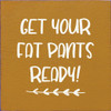 Wholesale Wood Sign: Get Your Fat Pants Ready!