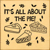 Wholesale Wood Sign: It's All About The Pie!