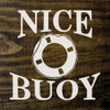 Nice Buoy | Fun Summer and Beach Wood Signs Sold in Bulk