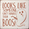 Looks like someone can't handle their boos! - Cute Ghost Sign