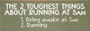 The 2 toughest things about running at 5 am: - Funny Wood Sign