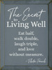 The Secret to Living Well: - Inspirational Wood Sign