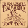 Funny Wood Sign | I'm not always a train wreck. Just kidding. | Sawdust City