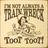 Funny Wood Sign | I'm not always a train wreck. Just kidding. | Sawdust City
