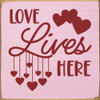 Cute Wood Valentine Sign | Love Lives Here | Sawdust City Wholesale