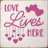 Cute Wood Valentine Sign | Love Lives Here | Sawdust City Wholesale
