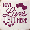 Cute Wood Valentine Sign | Love Lives Here | Sawdust City Wholesale