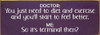 Doctor: You just need to diet and exercise and you'll start to feel better... | Funny Sawdust City Signs
