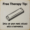 Free Therapy Tip: Spice up your panic attack with a harmonica. | Funny Sawdust City Signs
