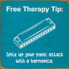 Free Therapy Tip: Spice up your panic attack with a harmonica