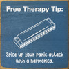 Free Therapy Tip: Spice up your panic attack with a harmonica. | Funny Sawdust City Signs