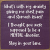 What's with my anxiety - Funny Sign