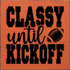 Classy until kickoff