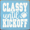 Classy until kickoff