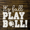 It's fall, play ball!