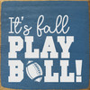 It's fall, play ball! | Sawdust City Wood Football Season Signs