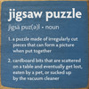 Jigsaw puzzle - definition | Funny Sawdust City Wood Signs