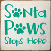 Santa Paws Stops Here | Sawdust City Cute Wood Pet Signs
