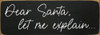 Dear Santa, let me explain... | Sawdust City Wood Signs