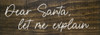 Dear Santa, let me explain... | Sawdust City Wood Signs