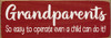 Grandparents - So easy to operate even a child can do it!