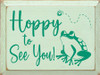Hoppy to See You! (frog) | Sawdust City Wood Signs