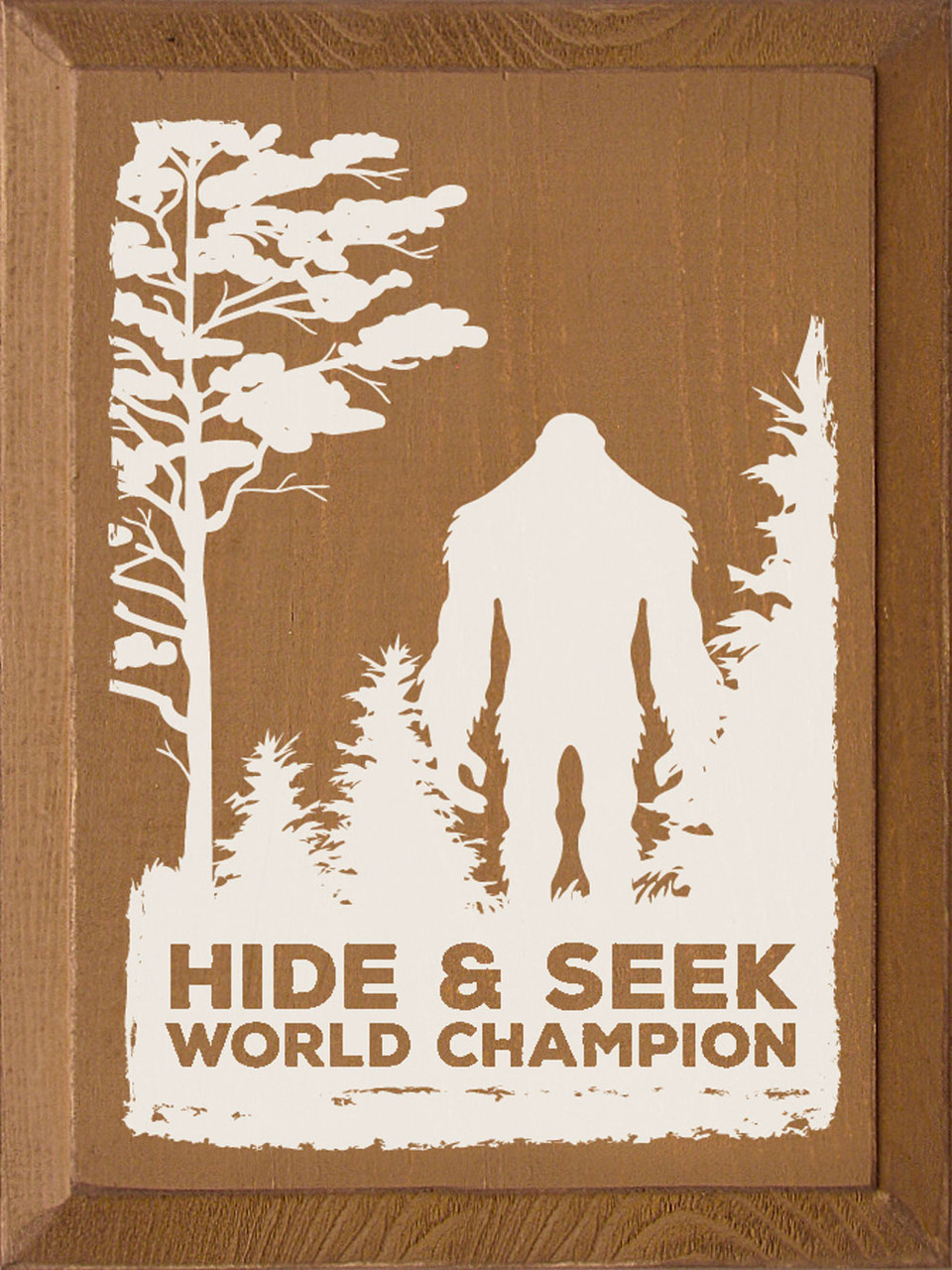 Hide & Seek World Champion (sasquatch) | Sawdust City Wood Signs