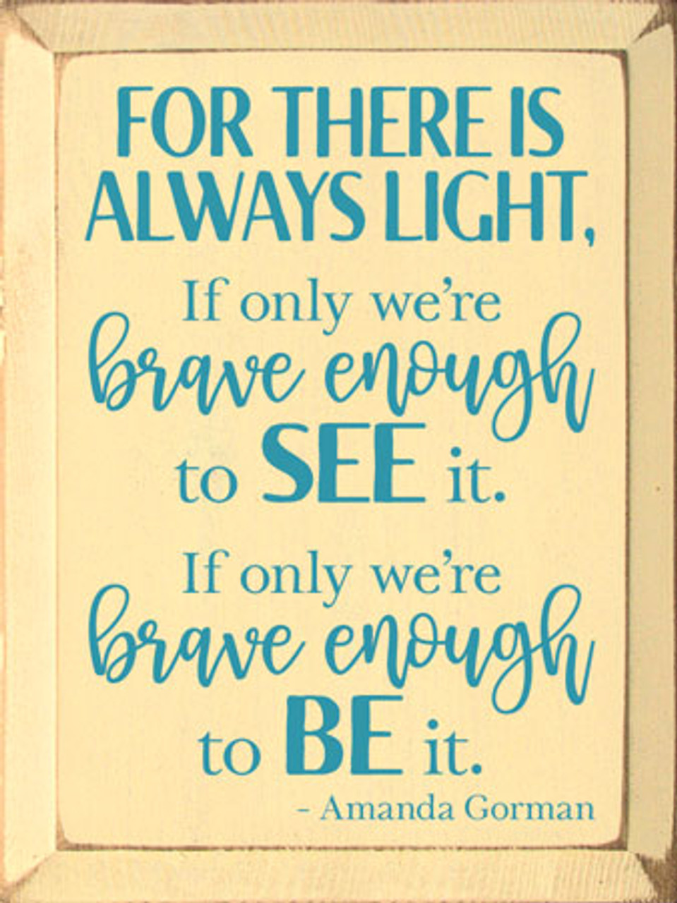 For There Is Always Light Amanda Gorman Poem Inspirational Wood Sign Sawdust City Wholesale