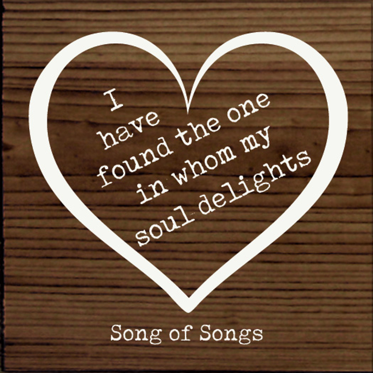 I Have Found The One In Whom My Soul Delights -Song Of Songs 