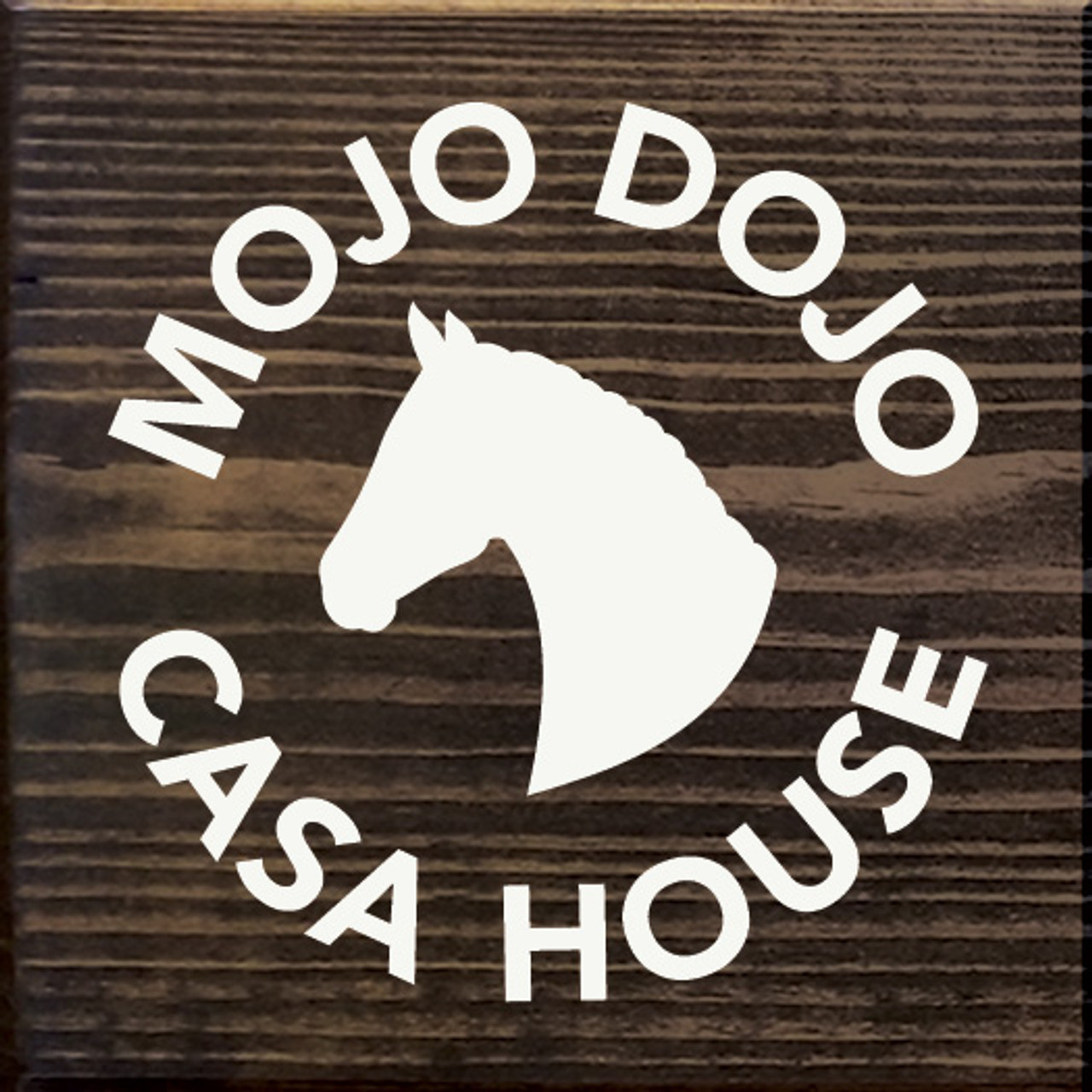 Wood Sign: Welcome to my Mojo Dojo Casa House