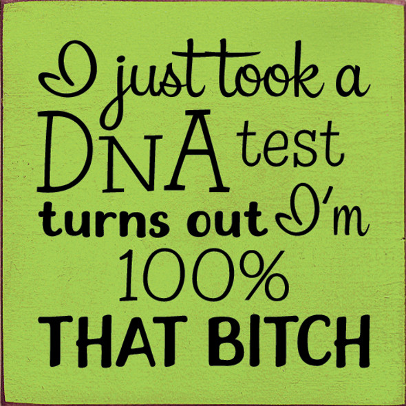Small Snarky Wood Sign | I just took a DNA test... | Sawdust City Wood Sign in Old Apple Green & Black