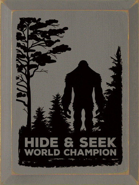 Hide & Seek World Champion (sasquatch) | Sawdust City Wood Signs - Old Anchor Gray & Black