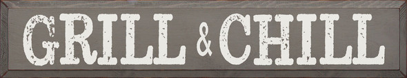 Grill & Chill | Sawdust City Wood Signs - Old Anchor Gray & Cottage White