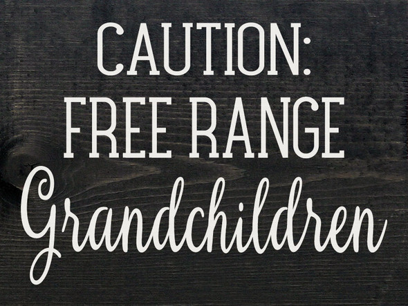 Caution: Free Range Grandchildren | Funny Wholesale Signs | Sawdust City Wood Signs