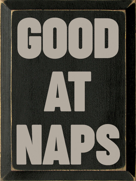 Good At Naps | True Wood Sign | Sawdust City Wholesale