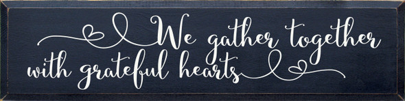 We gather together with grateful hearts Sign | Wood Wedding Signs | Sawdust City Wholesale