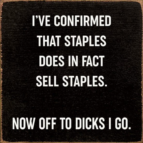 I've confirmed that Staples does in fact sell staples | Wood Wholesale Signs | Sawdust City Wood Signs