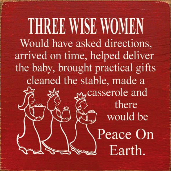 Three Wise Women - Would have asked directions, arrived on time | Wood Wholesale Signs | Sawdust City Wood Signs