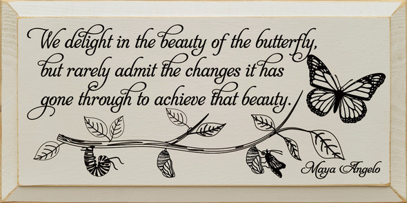 We Delight In The Beauty - Maya Angelou Quote