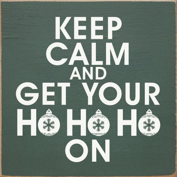 Keep calm and get your ho ho ho on