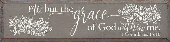 Not Me, But The Grace Of God Within Me Corinthians 15:10 |Bible Verse Wood  Sign| Sawdust City Wholesale Signs