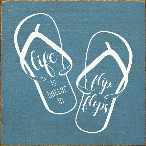 Life Is Better In Flip Flops